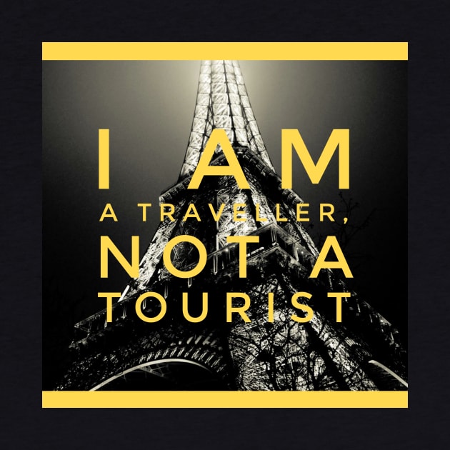 I am a traveller, not a tourist by Salahofproduct